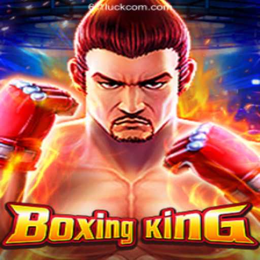 Exploring the Thrilling World of BoxingKing in Partnership with 611luck.com Oficial: The Premier Online Casino in Brazil